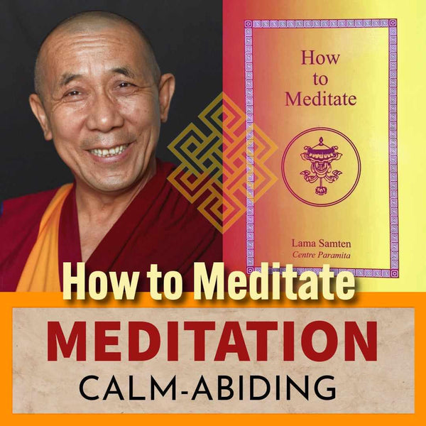 Lama Samten, guide de méditation bouddhiste, livre 'How to Meditate', philosophie tibétaine, calme intérieur