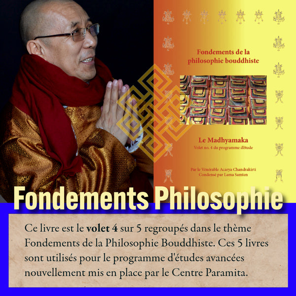 Livre Fondements de la philosophie bouddhiste, volet 4 par Acarya Chandrakirti, condensé par Lama Samten